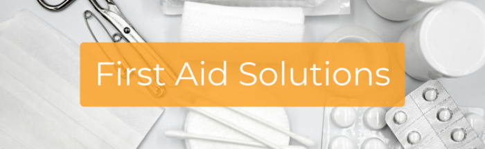 First Aid Solutions for Every Environment First Aid Solutions for Every Environment