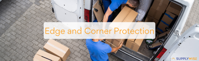 Protect Your Cargo with Edge and Corner Protection Protect Your Cargo with Edge and Corner Protection